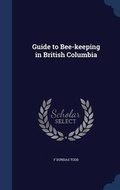 Cover: Guide to Bee-keeping in British Columbia - Sagwan Press