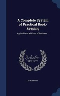 Enlarge image Cover: A Complete System of Practical Book-keeping - Sagwan Press