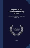 Cover: Register of the Freemen of the City of York - Sagwan Press