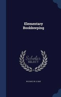 Enlarge image Cover: Elementary Bookkeeping - Sagwan Press