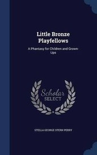 Enlarge image Cover: Little Bronze Playfellows - Sagwan Press