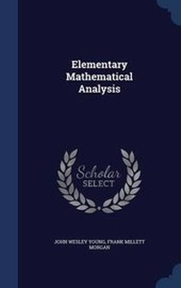 Enlarge image Cover: Elementary Mathematical Analysis - Sagwan Press