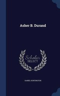 Enlarge image Cover: Asher B. Durand - Sagwan Press