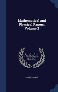 Abbildung von: Mathematical and Physical Papers, Volume 2 - Sagwan Press