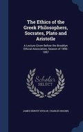 Cover: The Ethics of the Greek Philosophers, Socrates, Plato and Aristotle - Sagwan Press