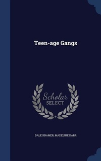 Enlarge image Cover: Teen-age Gangs - Sagwan Press