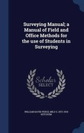 Cover: Surveying Manual; a Manual of Field and Office Methods for the use of Students in Surveying - Sagwan Press