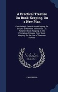 Cover: A Practical Treatise On Book-Keeping, On a New Plan - Sagwan Press