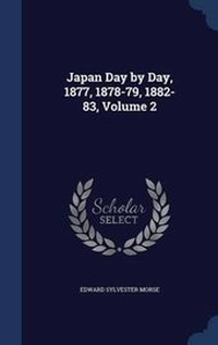Abbildung von: Japan Day by Day, 1877, 1878-79, 1882-83, Volume 2 - Sagwan Press