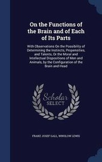 Enlarge image Cover: On the Functions of the Brain and of Each of Its Parts - Sagwan Press