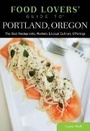 Cover: Food Lovers' Guide to (R) Portland, Oregon - Globe Pequot Press