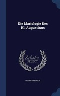 Cover: Die Mariologie Des Hl. Augustinus - Sagwan Press