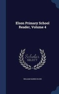 Cover: Elson Primary School Reader, Volume 4 - Sagwan Press