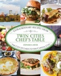 Cover: Twin Cities Chef's Table - Globe Pequot Press