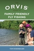 Cover: Orvis Guide to Family Friendly Fly Fishing - Lyons Press