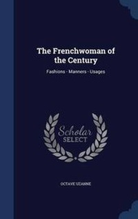 Abbildung von: The Frenchwoman of the Century - Sagwan Press