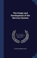 Cover: The Origin and Development of the Nervous System - Sagwan Press