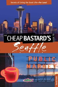 Abbildung von: Cheap Bastard's (R) Guide to Seattle - Globe Pequot Press