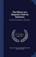 Cover: The Effects of a Magnetic Field On Radiation - Sagwan Press