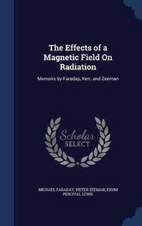Enlarge image Cover: The Effects of a Magnetic Field On Radiation - Sagwan Press