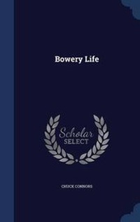 Enlarge image Cover: Bowery Life - Sagwan Press