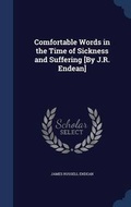 Cover: Comfortable Words in the Time of Sickness and Suffering [By J.R. Endean] - Sagwan Press