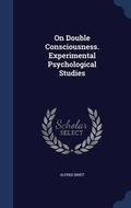 Bild: On Double Consciousness. Experimental Psychological Studies - Sagwan Press
