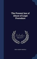 Cover: The Present law of Abuse of Legal Procedure - Sagwan Press