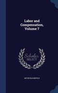 Cover: Labor and Compensation, Volume 7 - Sagwan Press