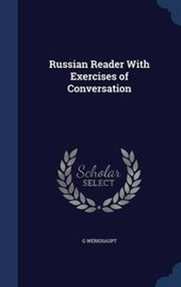 Enlarge image Cover: Russian Reader With Exercises of Conversation - Sagwan Press