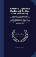 Cover: Historical Lights and Shadows of the Ohio State Penitentiary - Sagwan Press