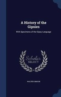Cover: A History of the Gipsies - Sagwan Press