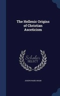 Cover: The Hellenic Origins of Christian Asceticism - Sagwan Press