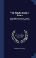 Cover: The Troubadours of Dante - Sagwan Press