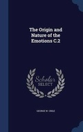 Cover: The Origin and Nature of the Emotions C.2 - Sagwan Press