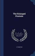 Cover: The Enlarged Prostate - Sagwan Press