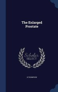 Enlarge image Cover: The Enlarged Prostate - Sagwan Press