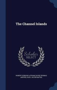 Enlarge image Cover: The Channel Islands - Sagwan Press