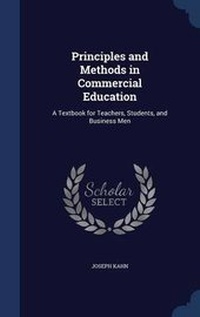 Enlarge image Cover: Principles and Methods in Commercial Education - Sagwan Press