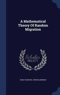 Cover: A Mathematical Theory Of Random Migration - Sagwan Press