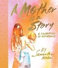 Cover: A Mother Is a Story - Abrams