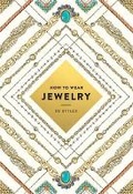Cover: How to Wear Jewelry - Harry N. Abrams, Inc.