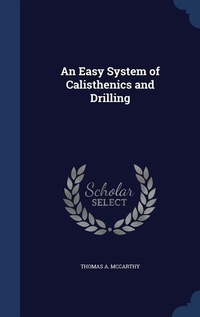 Enlarge image Cover: An Easy System of Calisthenics and Drilling - Sagwan Press