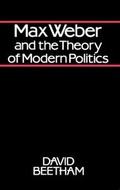 Cover: Max Weber and the Theory of Modern Politics - Polity Press