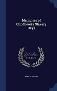 Abbildung von: Memories of Childhood's Slavery Days - Sagwan Press