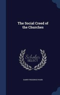 Enlarge image Cover: The Social Creed of the Churches - Sagwan Press