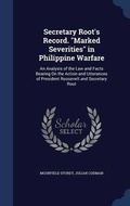Cover: Secretary Root's Record. "Marked Severities" in Philippine Warfare - Sagwan Press