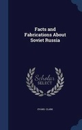 Cover: Facts and Fabrications About Soviet Russia - Sagwan Press
