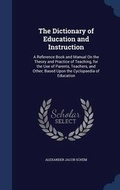 Cover: The Dictionary of Education and Instruction - Sagwan Press