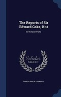 Cover: The Reports of Sir Edward Coke, Knt - Sagwan Press